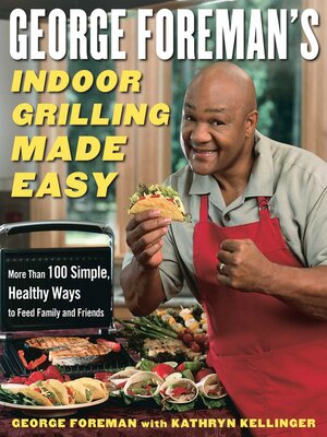 cover image of George Foreman's Indoor Grilling Made Easy